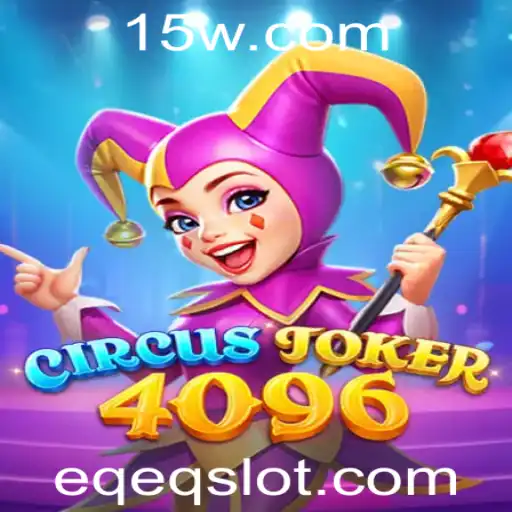 Descubra a Emoção de CircusJoker4096: O Jogo que Combina Estratégia e Diversão